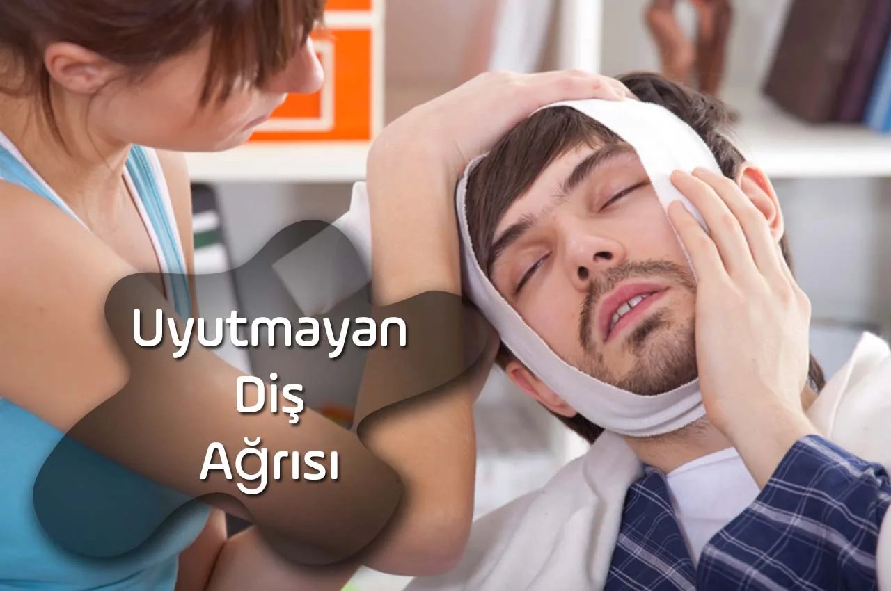 Uyutmayan Diş Ağrısı Nasıl Geçer?